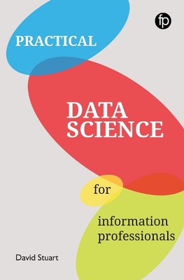 David Stuart Practical Data Science for Information Professionals (Taschenbuch)