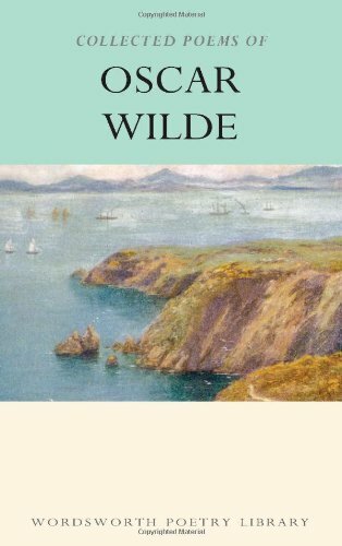 The Collected Poems of Oscar Wilde (Wordsworth Poetry) (Wordsworth Poetry Libra