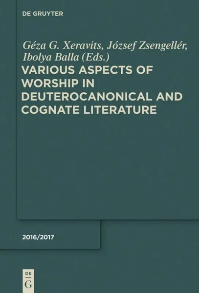 GéZa G. Xeravits (U. A.) | Various Aspects Of Worship In Deuterocanonical And...-image