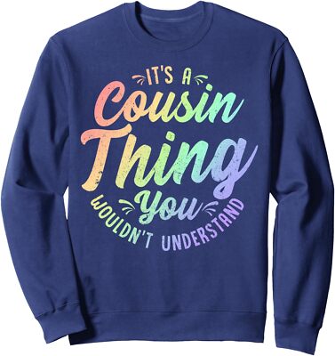 It's a Cousin Thing You Wouldn't Understand Gift Unisex Crewneck Sweatshirt