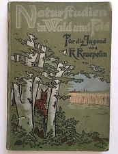 Natural. Kraepelin, Karl. Nature Studies in Forest and Field. EA 1902