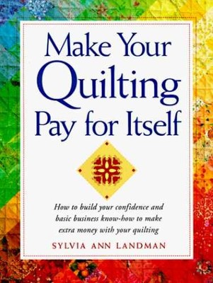 Make Your Quilting Pay for Itself - Paperback, by Landman Sylvia Ann - Very Good