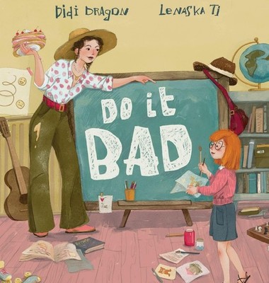 Do It Bad Hardcover by Didi Dragon
