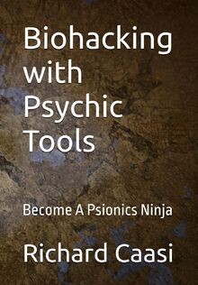 Biohacking with Psychic Tools: Become A Psionics Ni... | Buch | Zustand sehr gut
