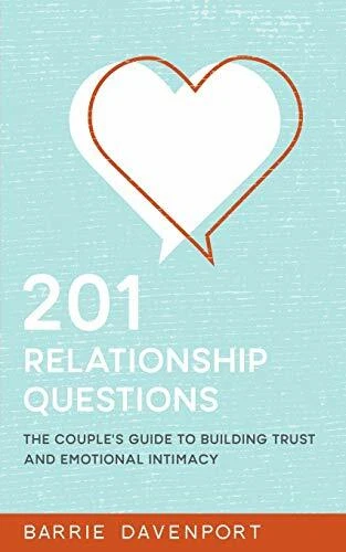 201 Relationship Questions: The Couple's Guide to Building Trust and
