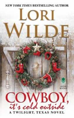 Cowboy, It's Cold Outside: A Twilight, Texas Novel by Lori Wilde: New