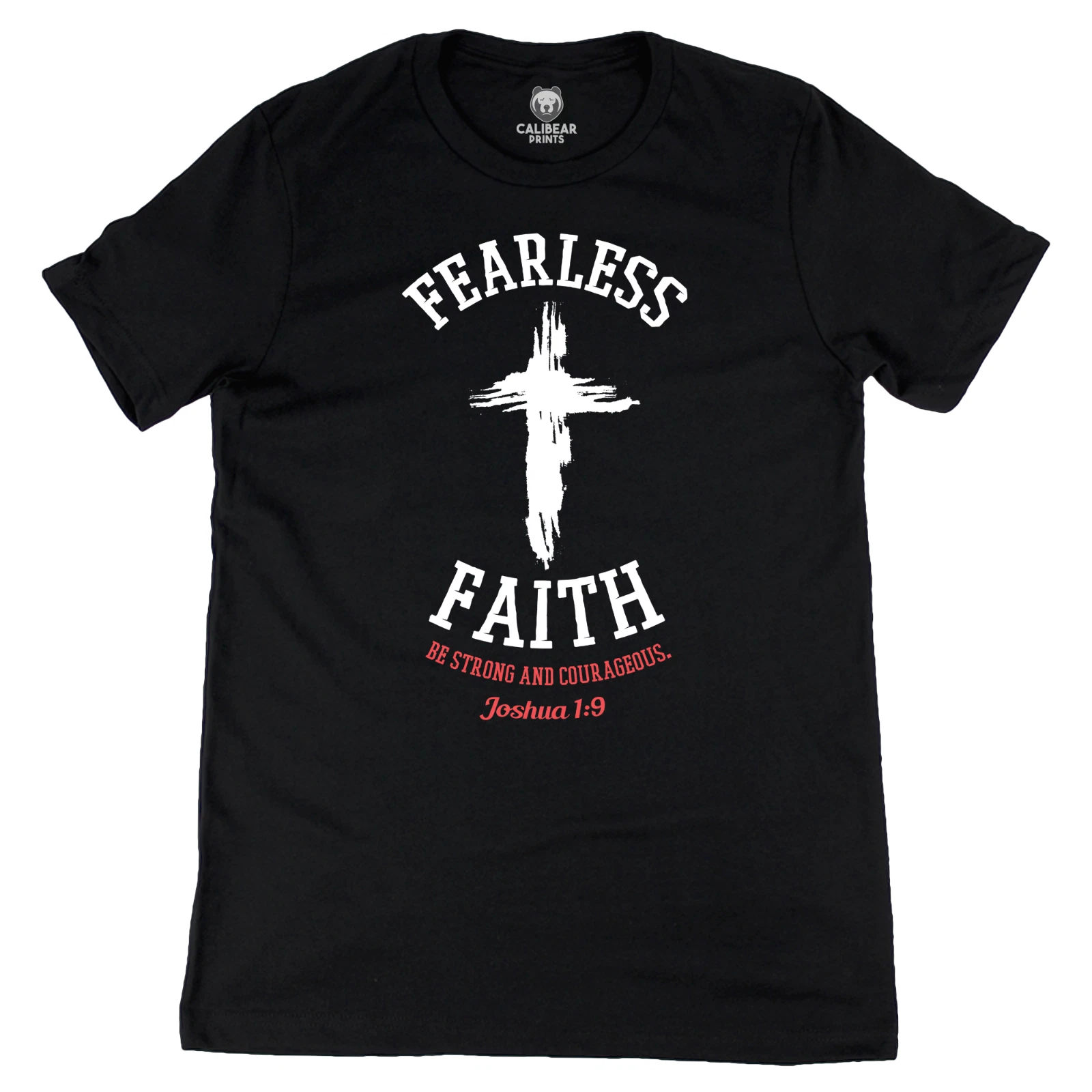 Fearless Faith Be Strong and Courageous Inspirational Graphic Art Cotton T-Shirt