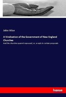 A Vindication Of The Government Of New England Churches John Wise