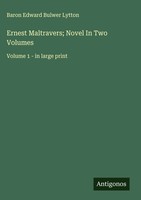 Baron Edward Bulwer Lytton | Ernest Maltravers; Novel In Two Volumes | Buch