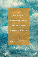 Annette M. Glaw | The Holy Spirit And Christian Ethics In The Theology Of...