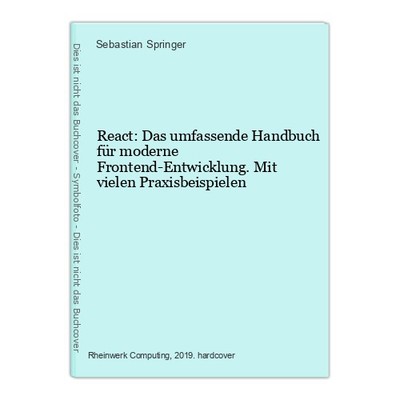 React: Das umfassende Handbuch für moderne Frontend-Entwicklung. Mit vielen Prax