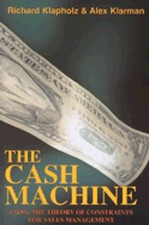 The Cash Machine: Using the Theory of Constraints for Sales Management: Used