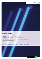 Bildung Und Fernsehen. Eine Betrachtung Der Television Aus...