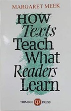 How Texts Teach What Readers Learn Paperback Margaret Meek