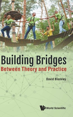 Brücken bauen: Zwischen Theorie und Praxis, David Blockley