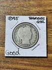 1895 P Barber Silver Quarter Nice G+ Good Better Date 25c Coin (Raw11195) (M)