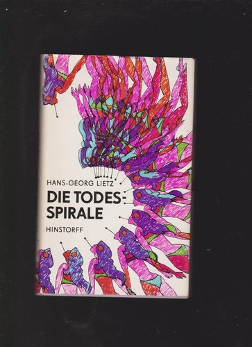 Warum Heißt Die Todesspirale Todesspirale HANS-GEORG LIETZ - DIE TODESSPIRALE * ROMAN * HINSTORFF * Gebundene