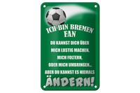 Blechschild Spruch 12X18 Cm Ich Bin Bremen Fan FußBall Deko Schild