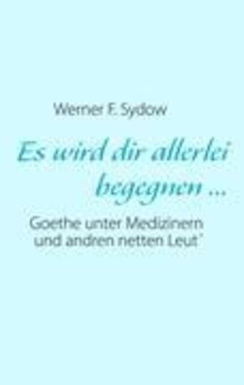Thumbnail - Es Wird Dir Allerlei Begegnen ... Werner F. Sydow Taschenbuch