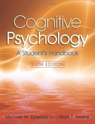 Cognitive Psychology: A Students Handbook, 6th Edition, Eysenck, Michael & Keane