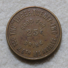 LOS ANGELES CALIFORNIA    THE "THREE TWENTY TWO"   25¢  DRINK    TOKEN