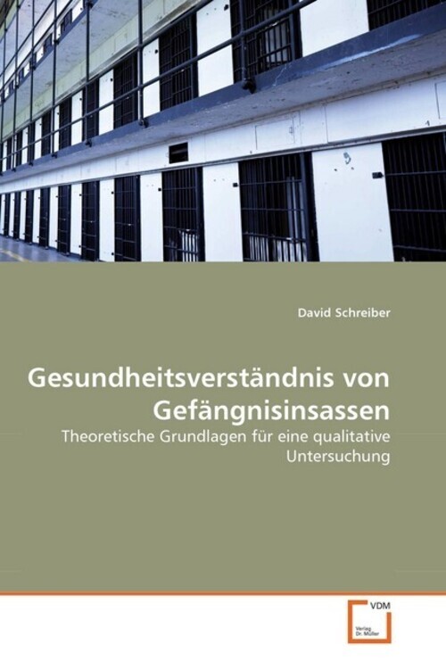 Thumbnail - David Schreiber | Gesundheitsverständnis Von Gefängnisinsassen |