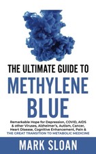 The Ultimate Guide to Methylene Blue: Remarkable Hope for Depress