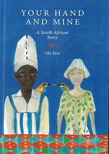 Your Hand and Mine: A South African Story, Tiki Kyte - Picture 1 of 2