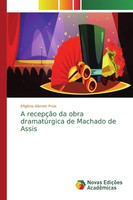 EfigêNia Alkmim Prais | A RecepçãO Da Obra DramatúRgica De Machado De Assis