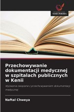 Przechowywanie dokumentacji medycznej w szpitalach publicznych w Kenii Naftal Ch