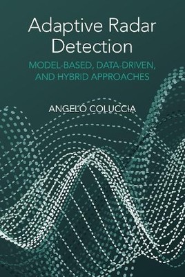 Angelo Coluccia Adaptive Radar Detection: Model-Based, Data- (Gebundene Ausgabe)
