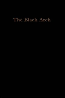 The Black Arch By Stanley Park - New Copy - 9780557063284