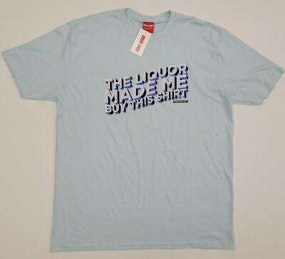 Full Send By nelk boys The Liquor Made Me Buy This Shirt Steve Mens Size 2XL NWT