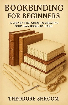 Theodore Shroom | Bookbinding For Beginners | Taschenbuch | Englisch (2025)