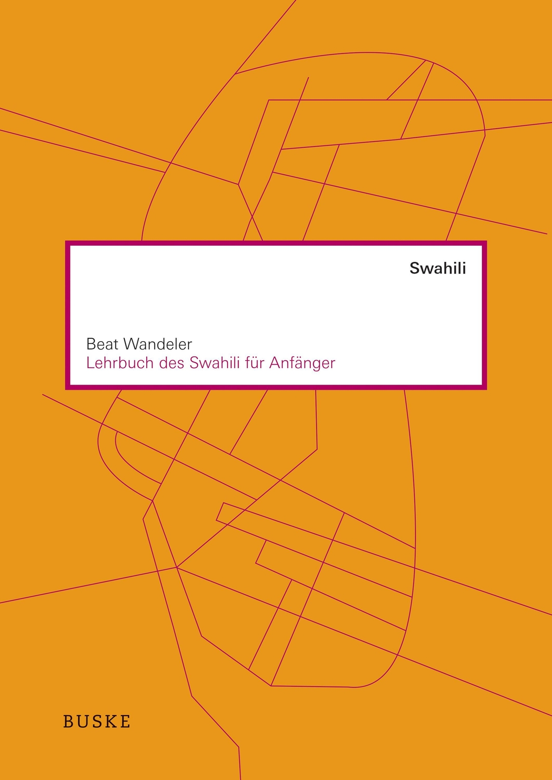 Thumbnail - Lehrbuch Des Swahili Für Anfänger | Beat Wandeler | Taschenbuch | Xvi