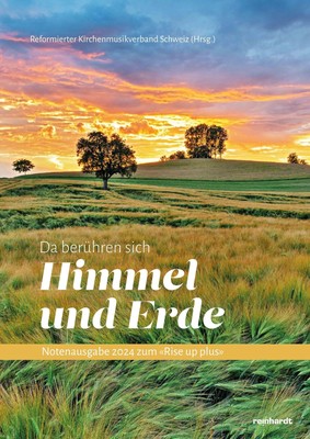 Da berühren sich Himmel und Erde | Notenausgabe 2024 zum 'Rise up plus' | Buch