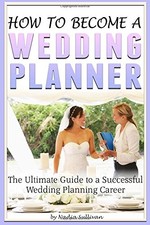 How to Become a Wedding Planner: The Ultimate Guide to a Successful Wedding Plan