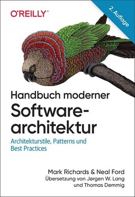 Handbuch moderner Softwarearchitektur Architekturstile, Patterns und Best Pra...