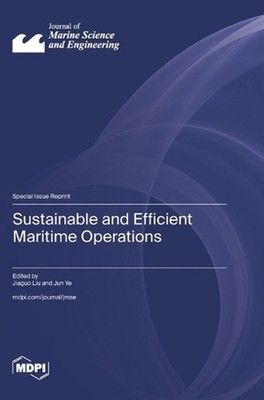 Sustainable and Efficient Maritime Operations by Jiaguo Liu Hardcover Book