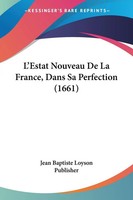 Jean Baptiste Loyson Publisher | L'estat Nouveau De La France, Dans Sa...