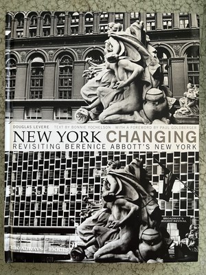 Douglas Levere New York Changing Revisiting Berenice Abbott s New York Fotobuch