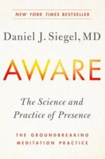 Aware: The Science and Practice of Presence--A Complete Guide to the Grou - GOOD