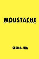 Seema Jha | Moustache | Taschenbuch | Englisch (2013) | Kartoniert / Broschiert