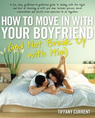 How to Move in with Your Boyfriend and Not Break up with Him Tiff