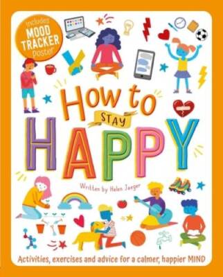 How to Stay Happy: Wellbeing Workbook for Kids - Paperback - VERY GOOD