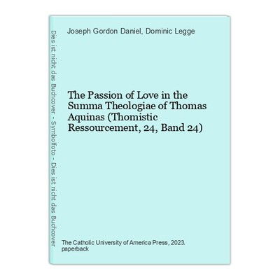 The Passion of Love in the Summa Theologiae of Thomas Aquinas (Thomistic Ressour