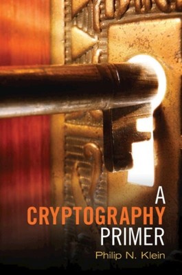 Cryptography Primer: Geheimnisse und Versprechen, Taschenbuch von Klein, Philip N., Br...
