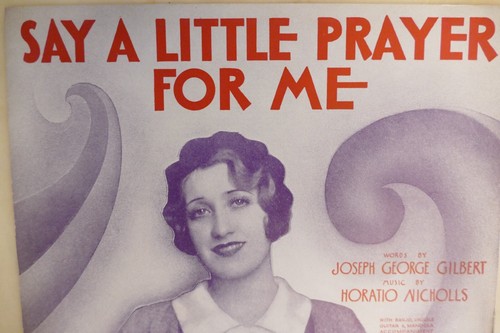 Say A Little Prayer For Me 1930 by Horatio Nichols and Joseph George Gilbert