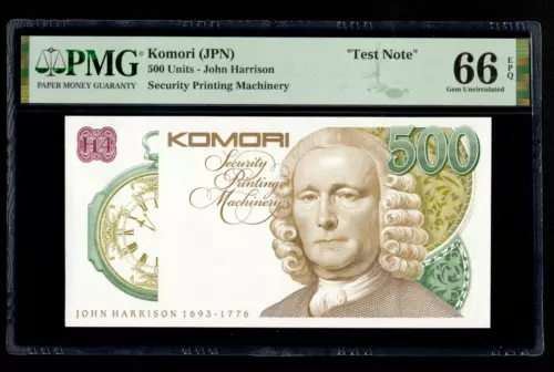 Komori  ( JPN )  Test Note 500 Units John Harrison PMG 66 EPQ