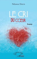Le Cri Du Coeur PoéSie Ndiawar Dieye Taschenbuch Kartoniert / Broschiert 2022